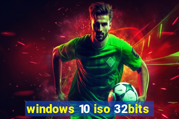 windows 10 iso 32bits